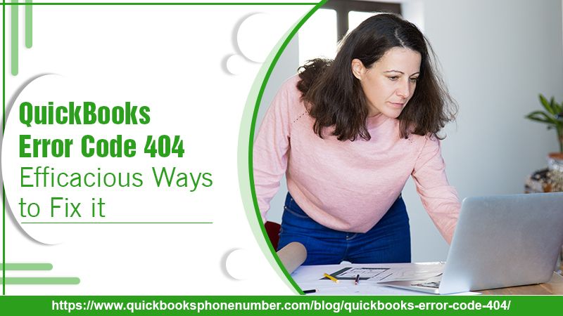 QuickBooks Error Code 404 - Efficacious Ways to Fix it
