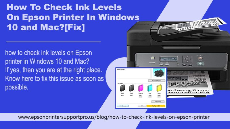 How To Check Ink Levels On Epson Printer In Windows 10 and Mac? [Fix]