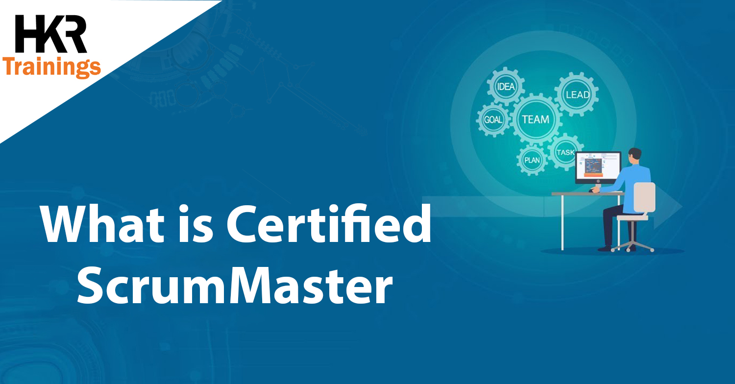 What is CSM | Step by Step Guide on Certified ScrumMaster