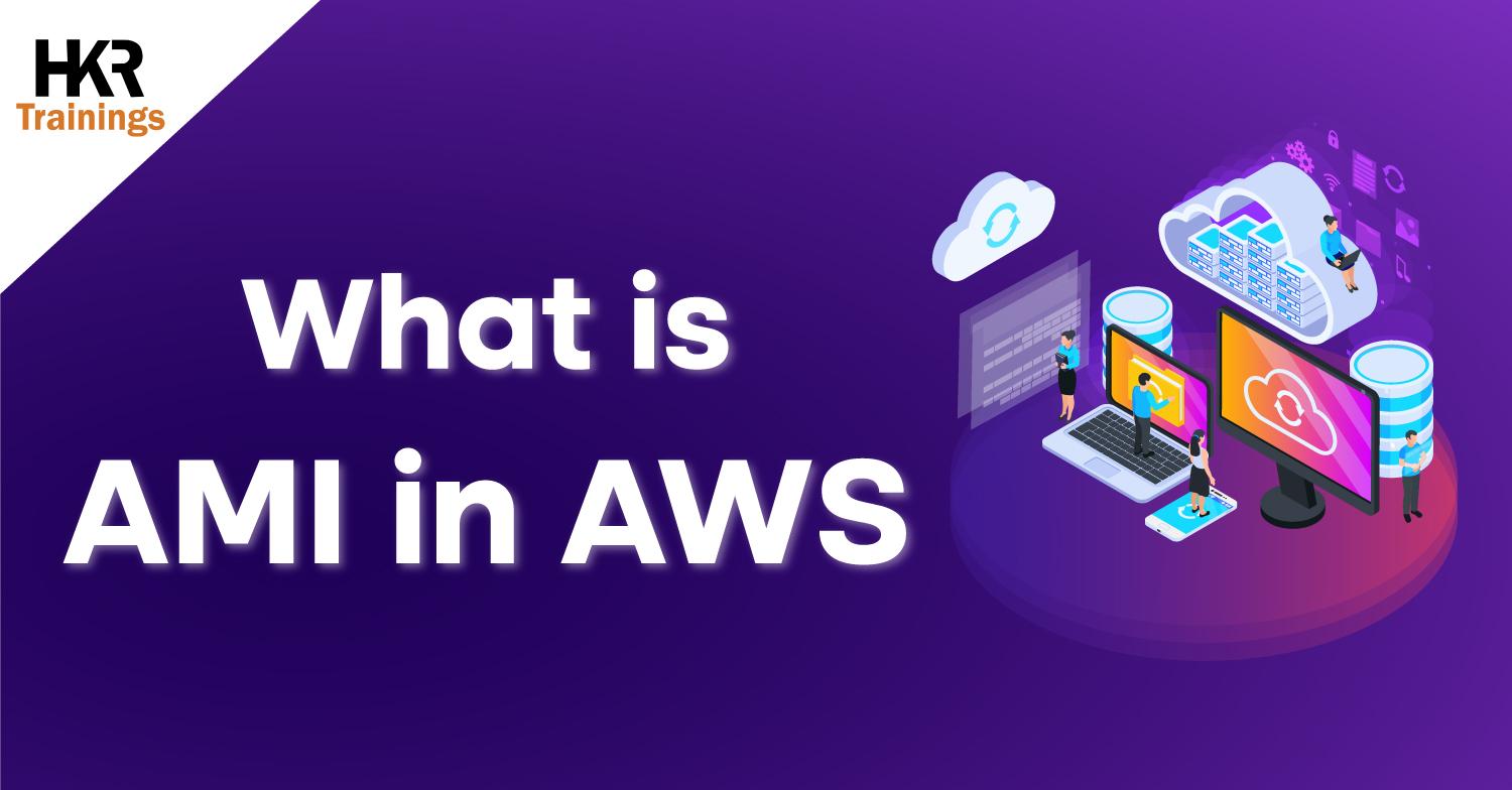What is AMI in AWS | A Complete Introduction On AMI in AWS
