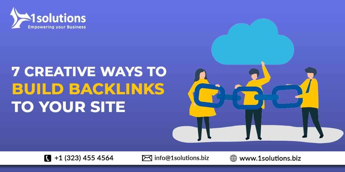 7 Creative Ways To Build Backlinks to Your Site