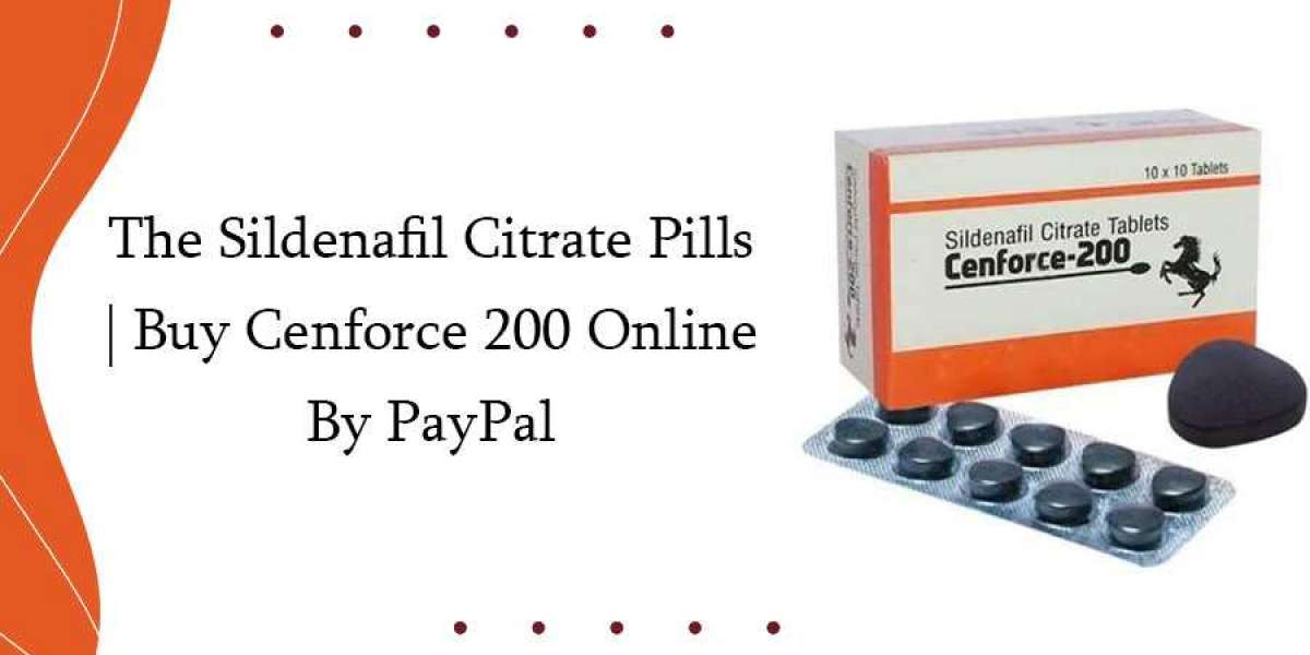 The Sildenafil Citrate Pills | Buy Cenforce 200 Online By PayPal