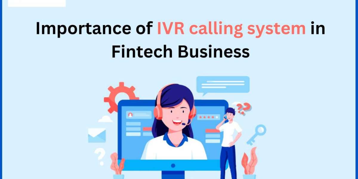 Importance of IVR calling system in Fintech Business