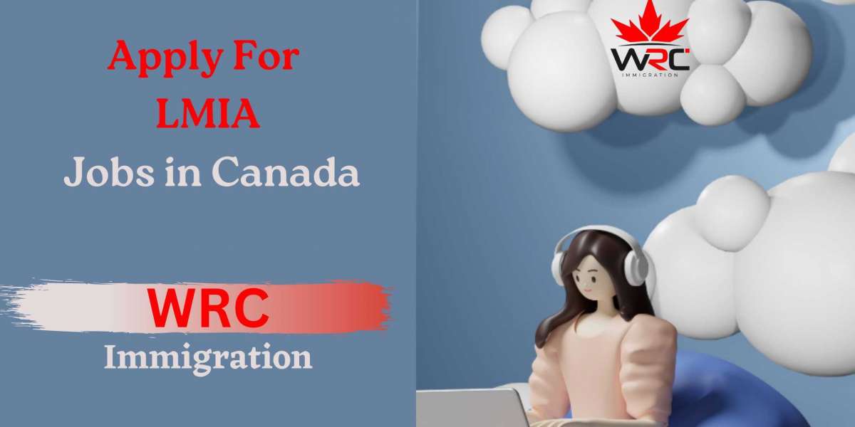 LMIA Canada -Apply For Visa Immigration