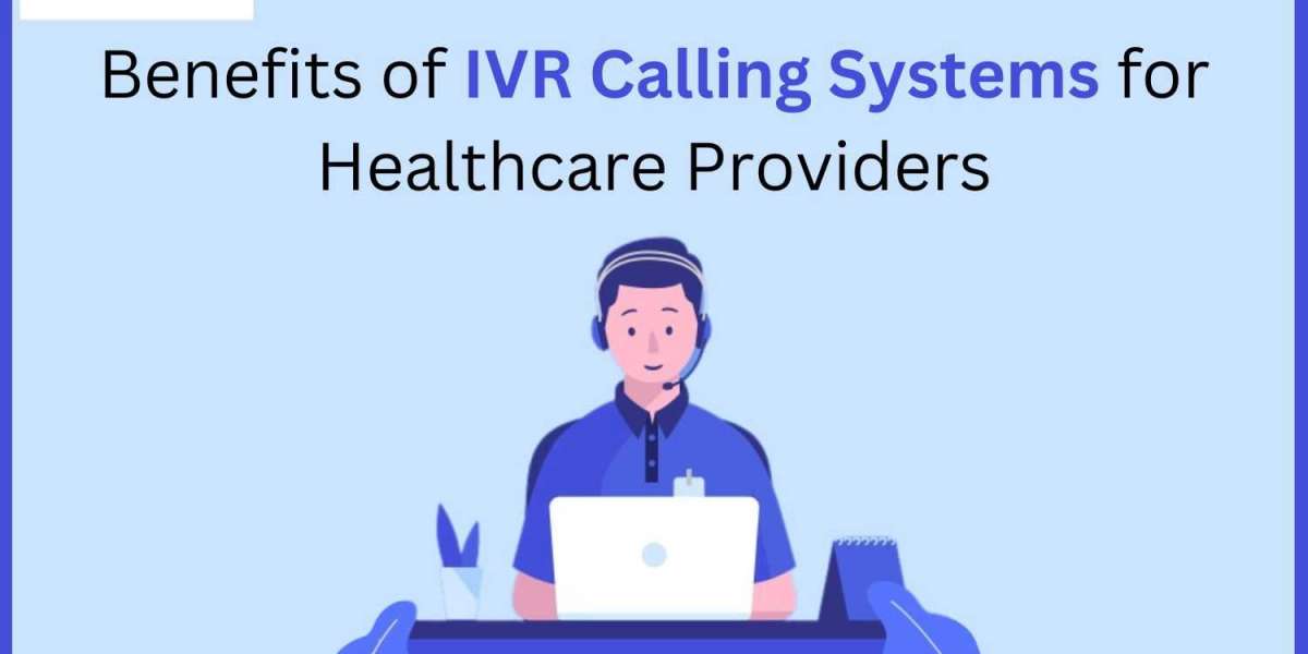 Benefits of IVR Calling Systems for Healthcare Providers