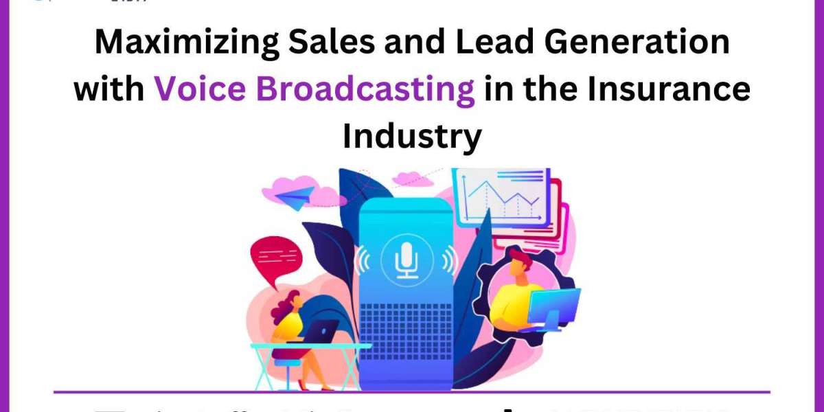 Maximizing Sales and Lead Generation with Voice Broadcasting in the Insurance Industry