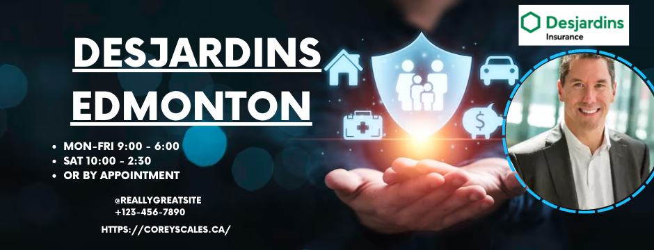 Protect Your Assets with Desjardins Edmonton and Corey Insurance: Your Trusted Insurance Agent in Edmonton | by Corey Scales | Jun, 2023 | Medium