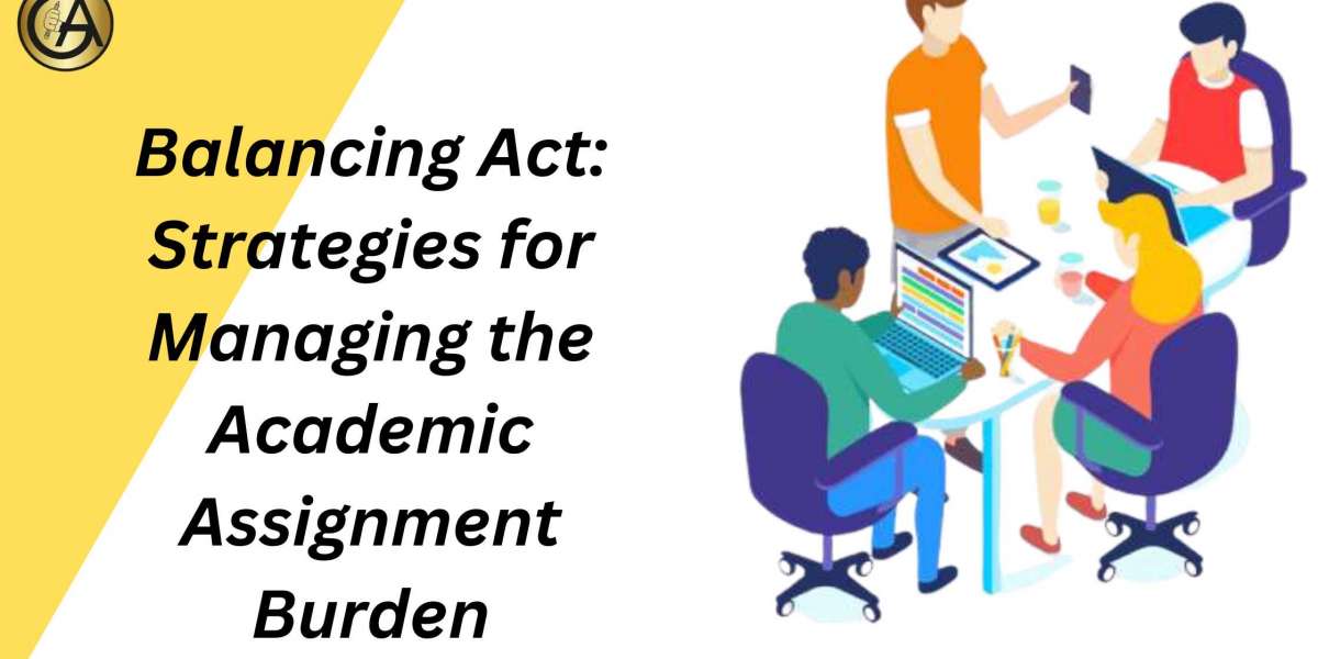 Balancing Act: Strategies for Managing the Academic Assignment Burden