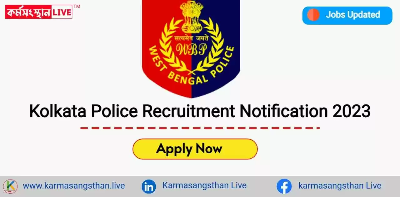 Kolkata Police Sub-Inspector (SI) Recruitment 2023 Online Application: Opportunity For Any Graduate - Karmasangsthan