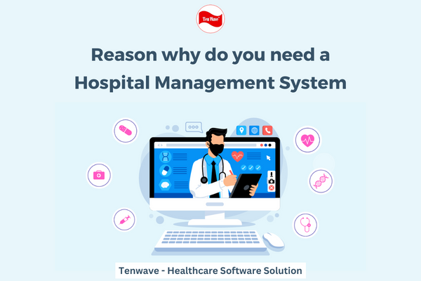 Reason why do you need a Hospital Management System