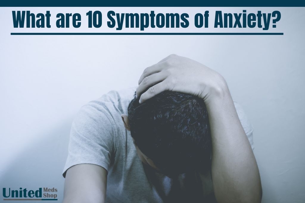 What are 10 Symptoms of Anxiety?