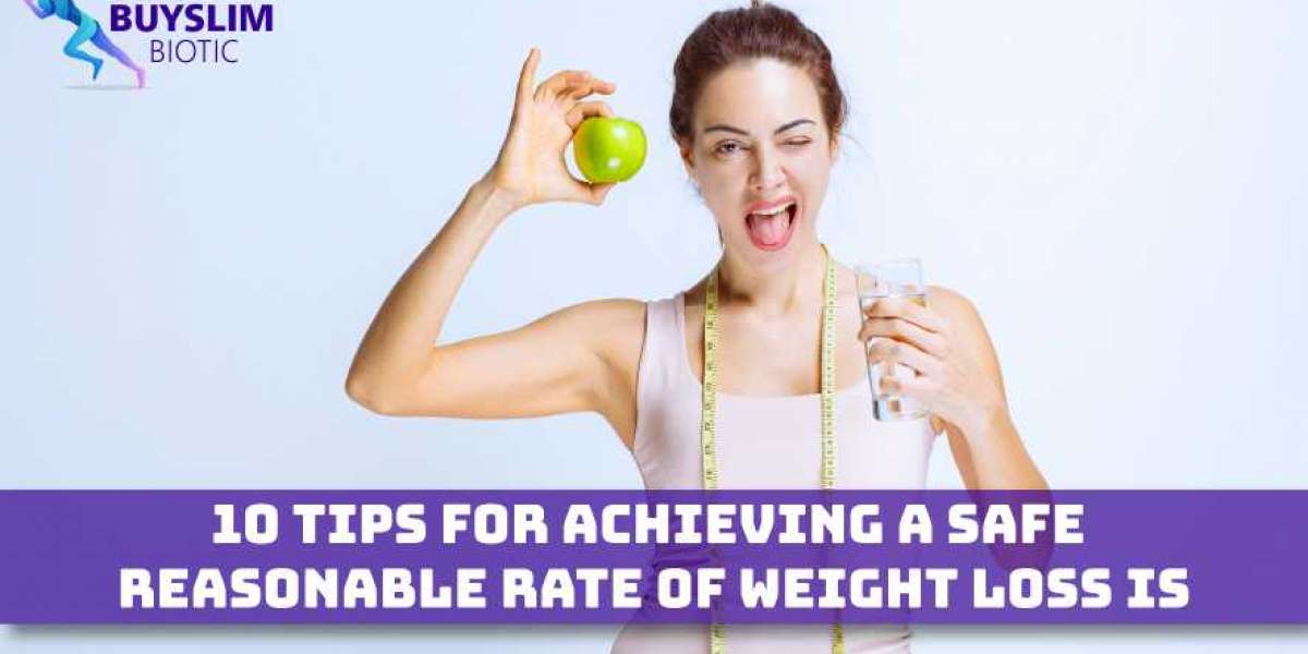 10 Tips for Achieving a safe Reasonable Rate of Weight Loss is