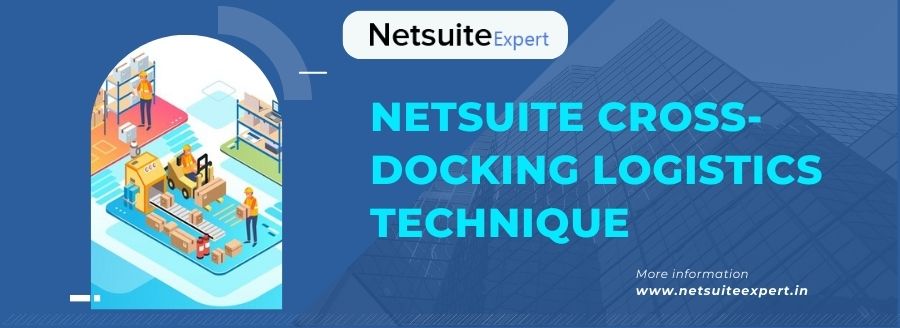 Cross Docking Warehouse Technique in NetSuite