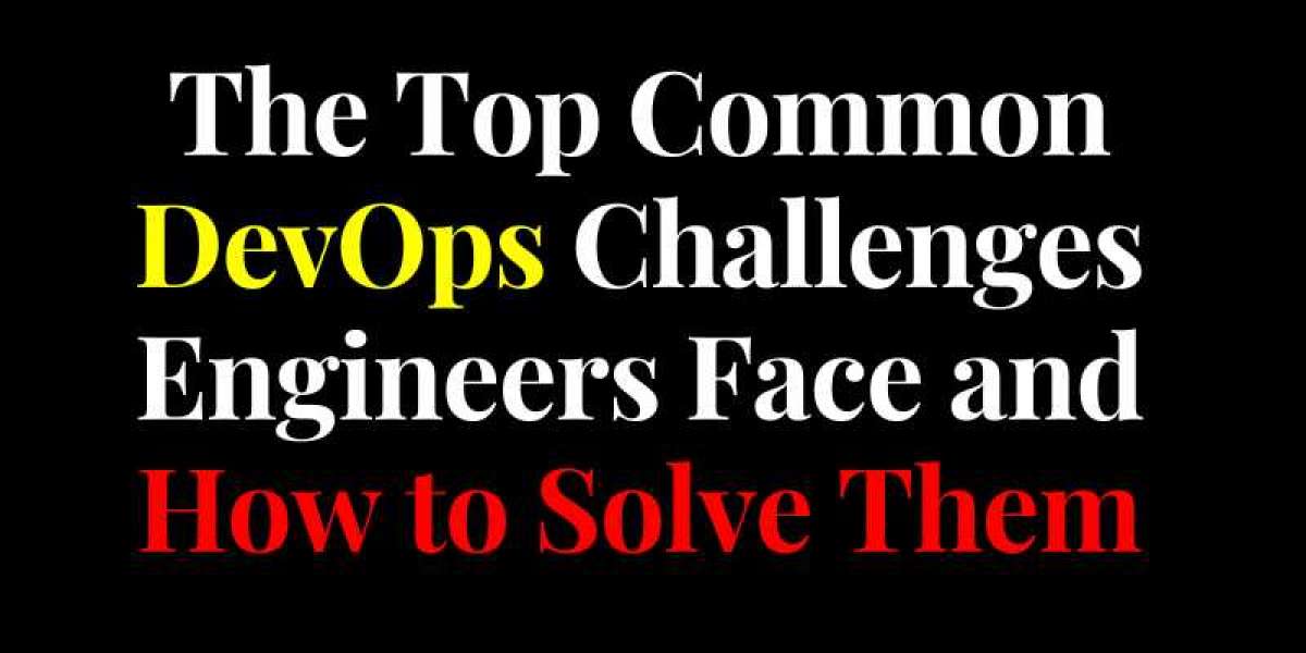 The Top Common DevOps Challenges Engineers Face and How to Solve Them