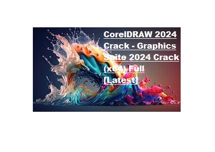 CorelDRAW 2024 Crack - Graphics Suite 2024 Crack 24.5.0.686 (x64) Full [Latest]