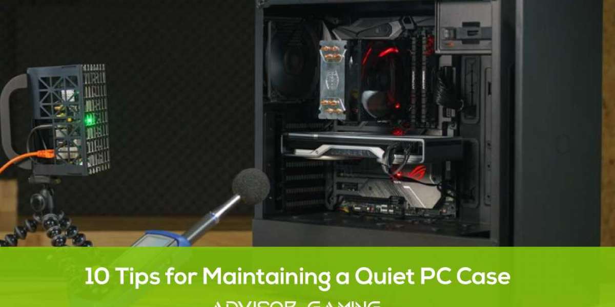 10 Tips for Maintaining a Quiet PC Case