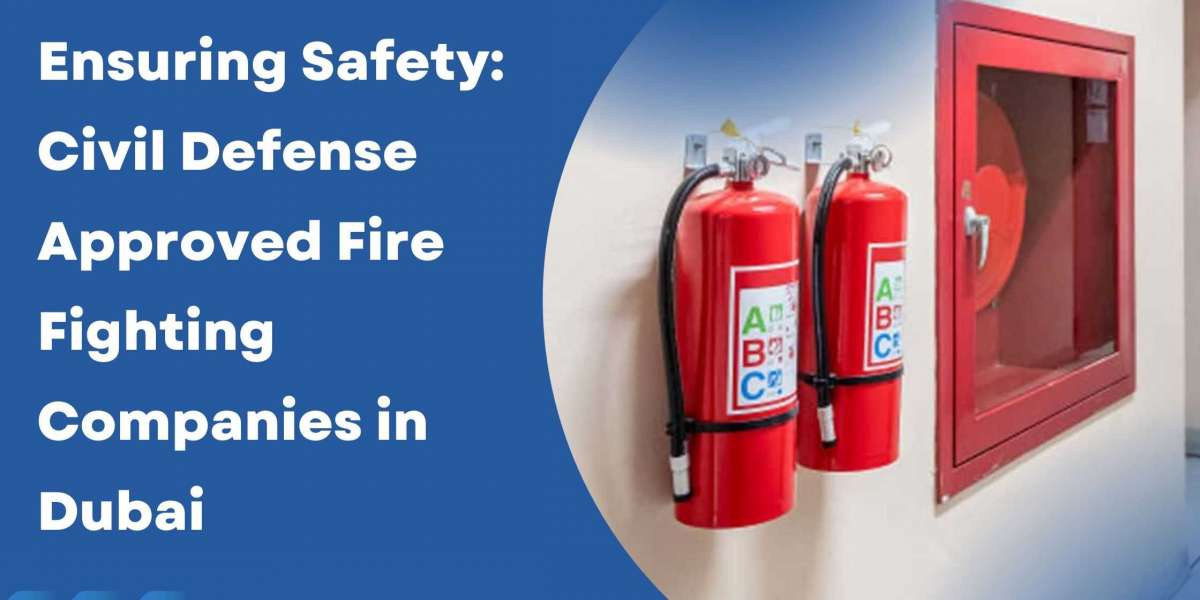 Ensuring Safety: Civil Defense Approved Fire Fighting Companies in Dubai