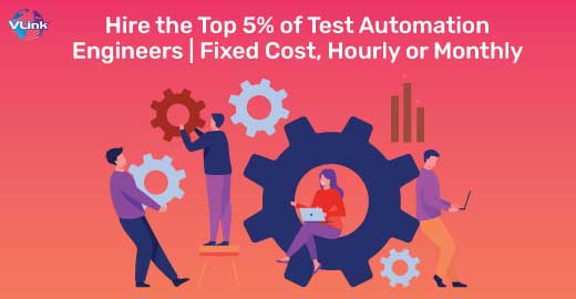 Hire the Top 5% of Test Automation Engineers | Fixed Cost, Hourly or Monthly