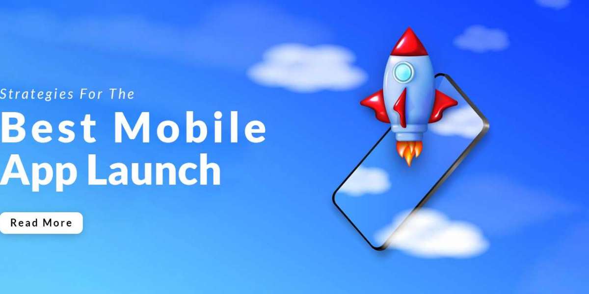 Strategies for the Best Mobile App Launch