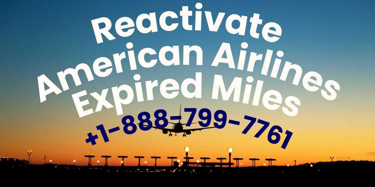 +1–888–799–7761 Revive Your Miles: Reactivate American Airlines 2024