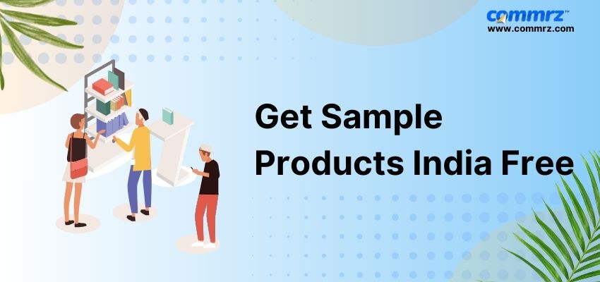 #1 Get Sample Products India Free: Experience the Delight of Freebies in India | commrz™