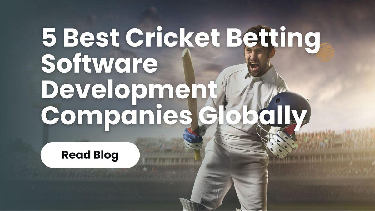 Top 5 Cricket Betting Software, App and Website Development Companies 2024–25 | by Daniel Sam | Apr, 2024 | Medium