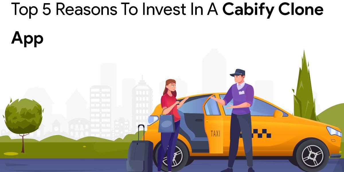 Top 5 Reasons to Invest in a Cabify Clone App