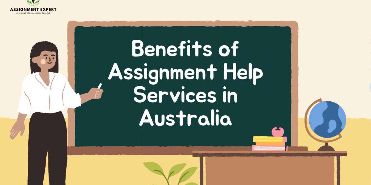 Benefits of Assignment Help Services in Australia
