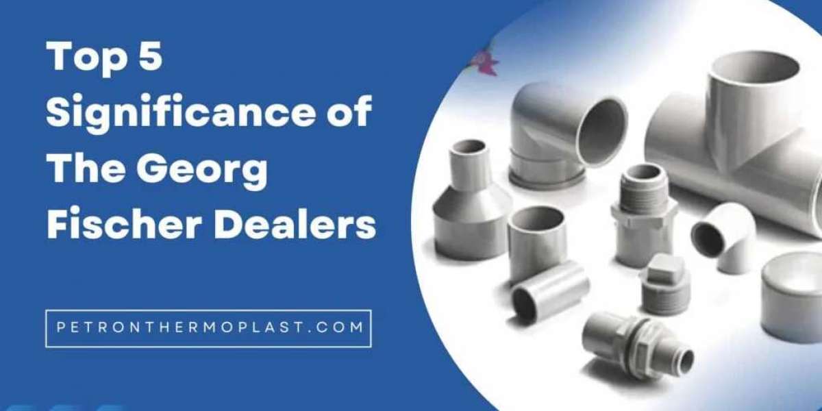 Georg Fischer Dealers in India By Petron Thermoplast : A Comprehensive Overview