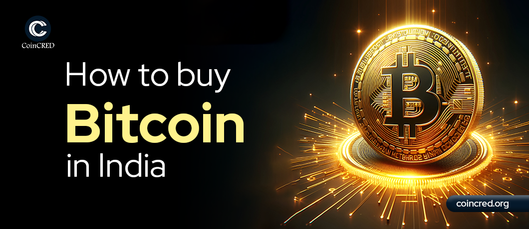 How to Buy Bitcoin in India | CoinCRED India