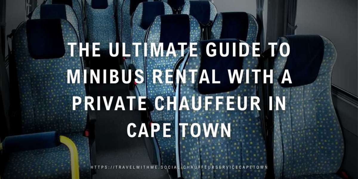 The Ultimate Guide to Minibus Rental with a Private Chauffeur in Cape Town