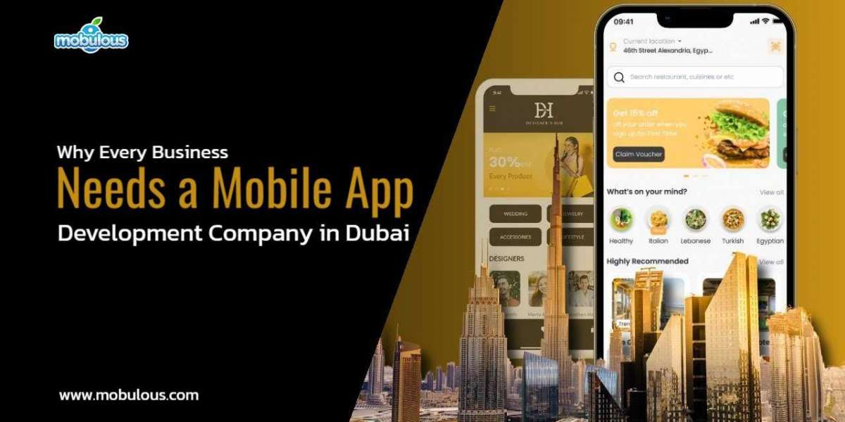 Why Every Business Needs a Mobile App Development Company in Dubai