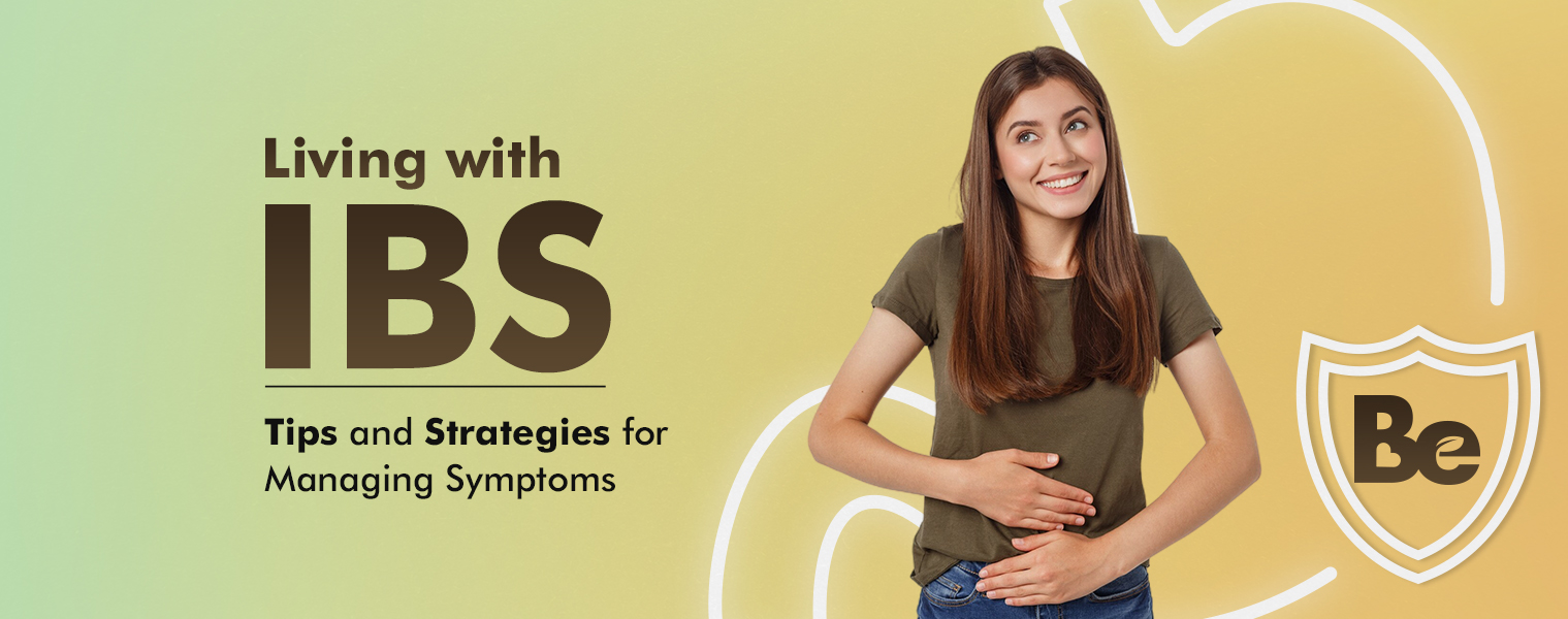 Living with IBS: Tips and Strategies for Managing Symptoms - Benne Esse Nutra