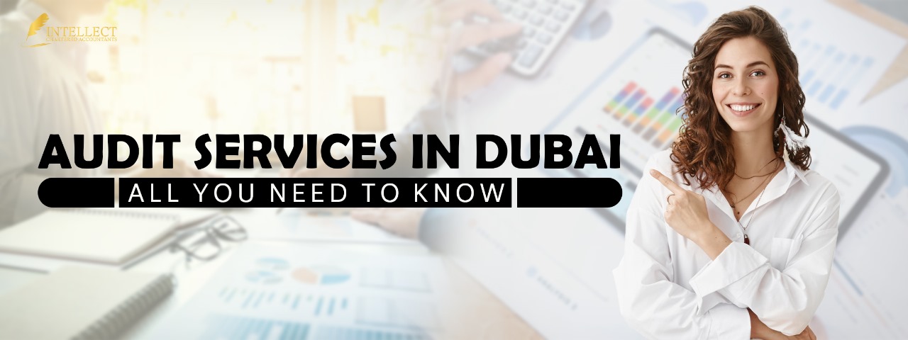 Best Audit Services in Dubai - Intellect Chartered Accountants