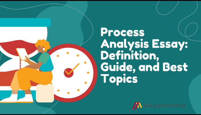 Process Analysis Essay: Definition, Guide, and Best Topics