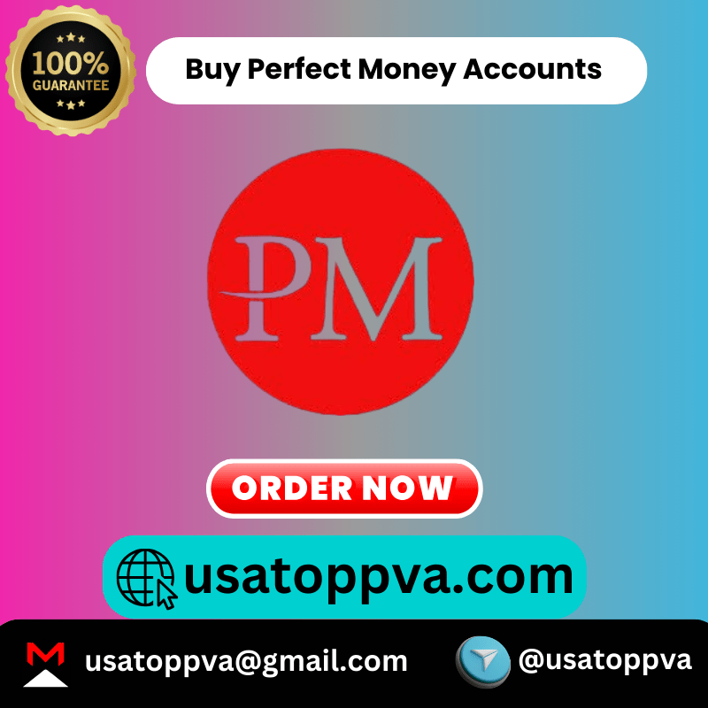 Buy Perfect Money Accounts -100% Phone Verified USA,Trusted