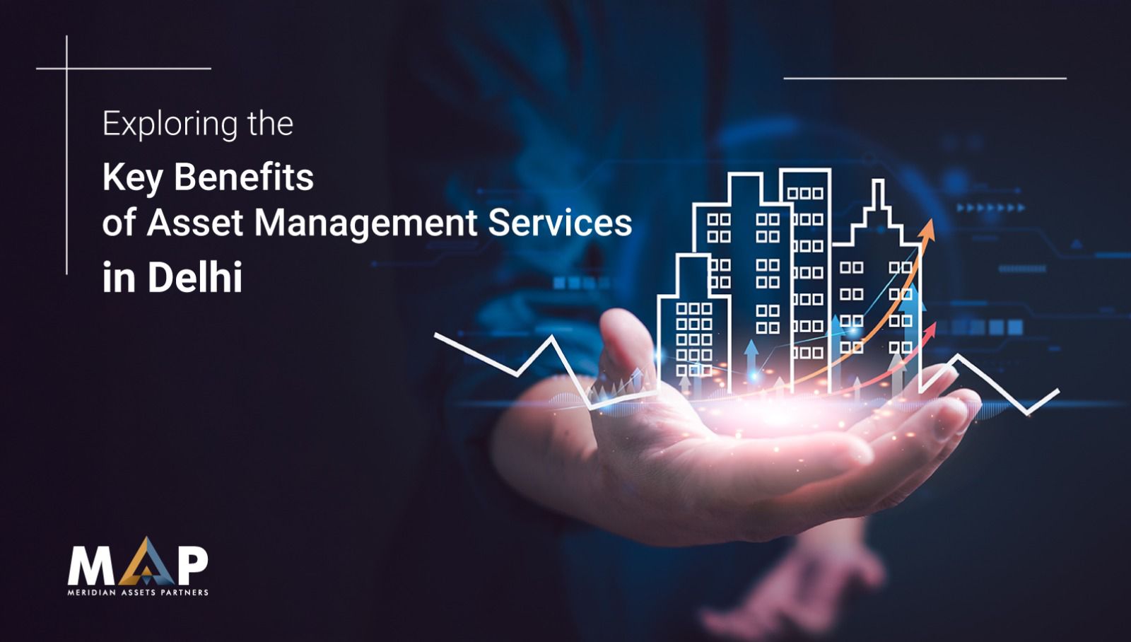 Exploring the Key Benefits of Asset Management Services in Delhi