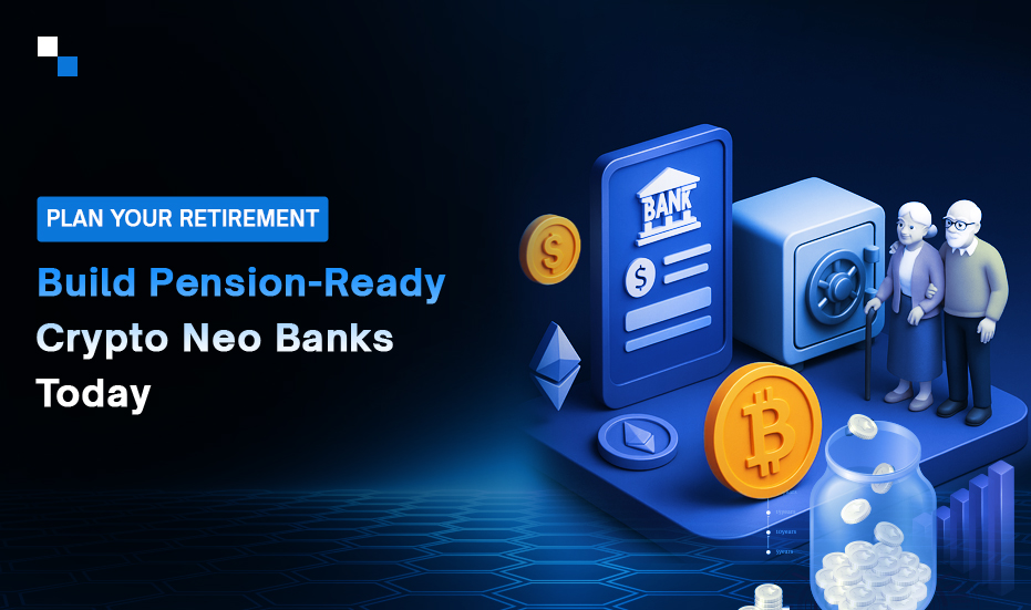 Digital Retirement Starts Here: Build Crypto Neo Bank Apps with Pension Services