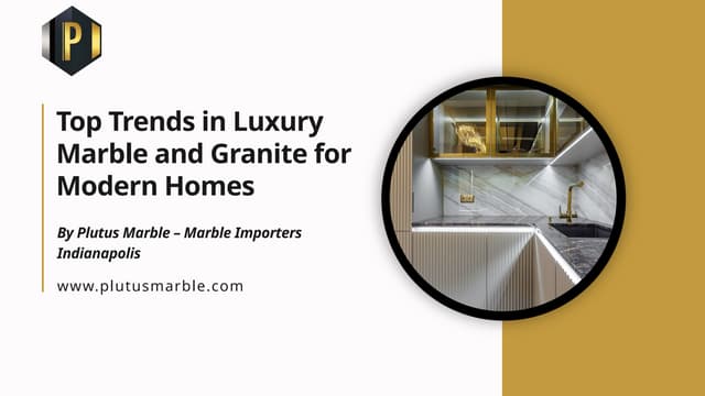 Top Trends in Luxury Marble and Granite for Modern Homes.pptx  | PPT