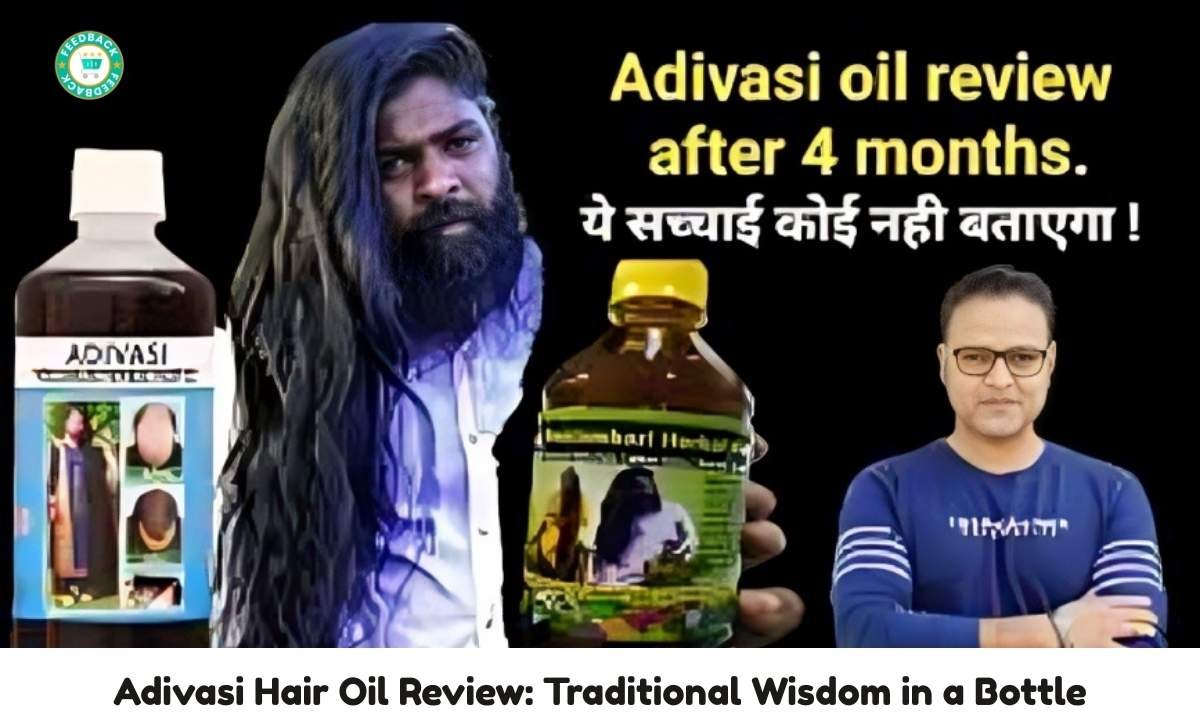 Adivasi Hair Oil Review: Traditional Wisdom in a Bottle