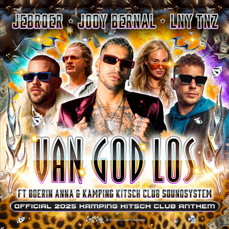 Kamping Kitsch Club lanceert explosieve anthem 'VAN GOD LOS' met Jody Bernal, jebroer, , LNY TNZ, boerin Anna & Kamping Kitsch Club Soundsysteem - Life Of An Artist