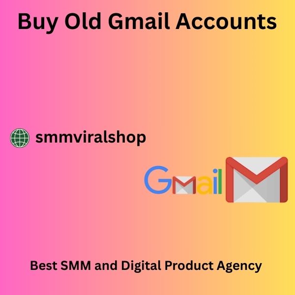 Buy Old Gmail Accounts - Old Or New, 100% Verified 2025 Usa