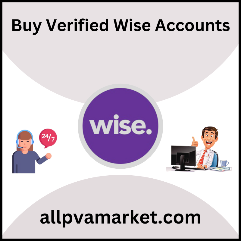 Buy Verified Wise Accounts - Old Or New.Guide to getting verified
