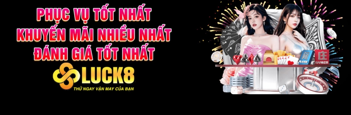 Luck8  Sân chơi cá cược uy tín đẳng cấp hàng đầu Cover Image