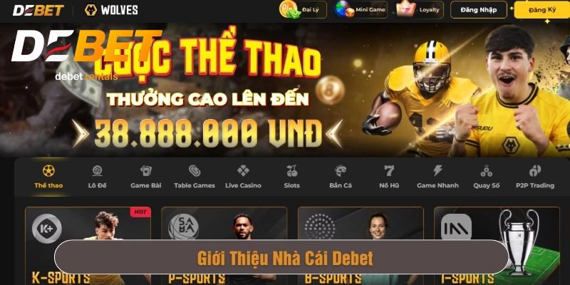 DEBET | Nhà Cái Cược Bóng Đá Uy Tín Số 1 châu Á Năm 2025