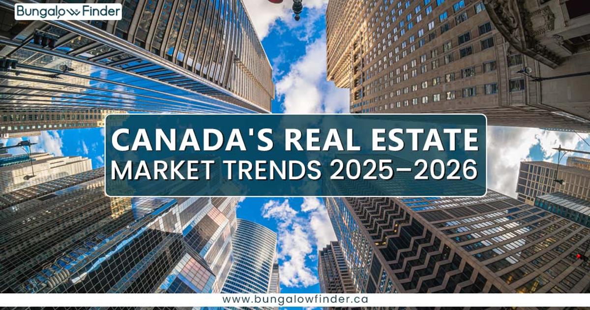 Where Is the Canadian Real Estate Market Headed in 2025–2026? - BungalowFinder
