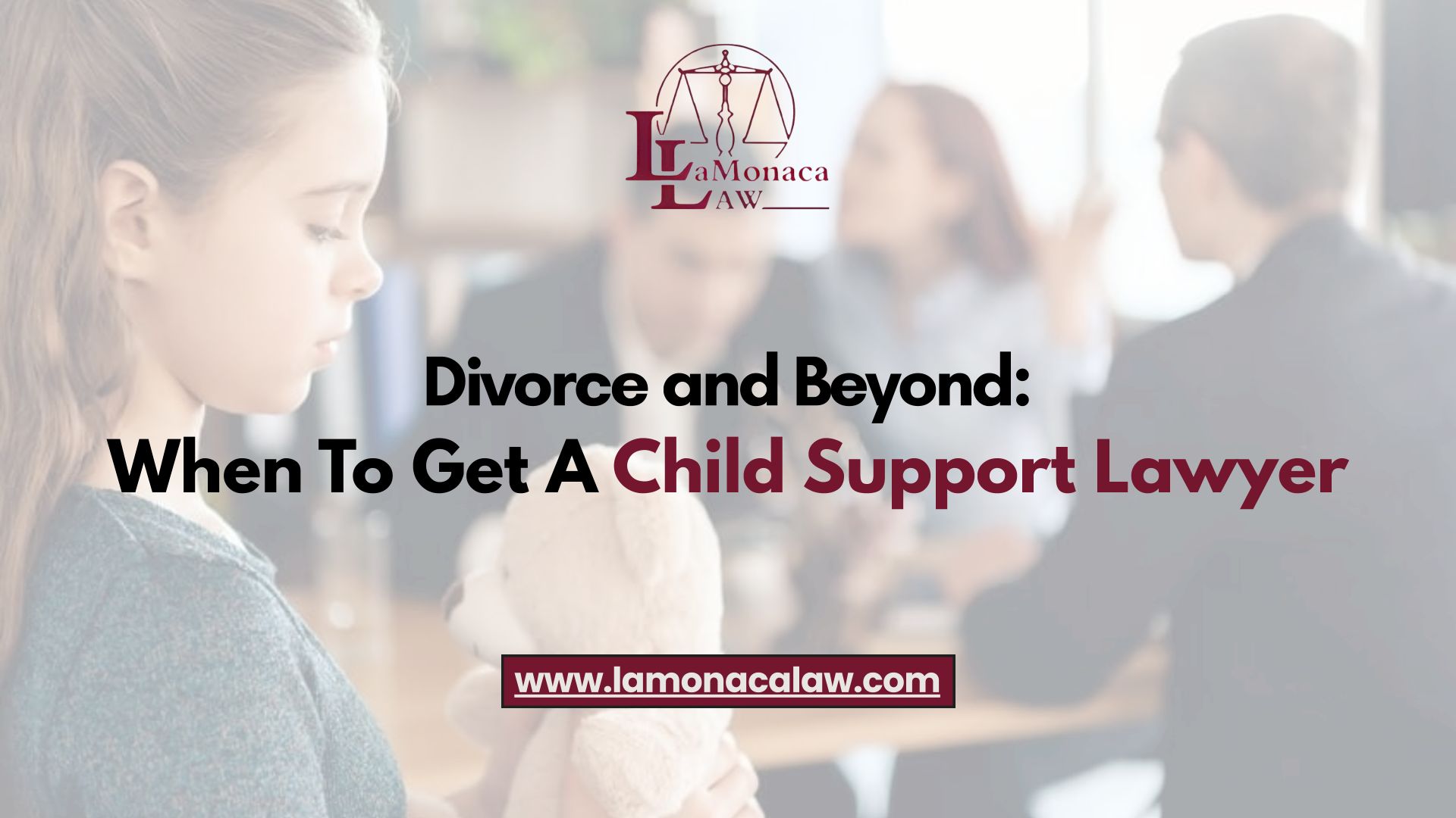 Divorce And Beyond When To Get A Child Support Lawyer