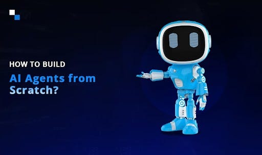How to Build AI Agents from Scratch in 2025? | by Daniel Smith | Jun, 2025 | Medium