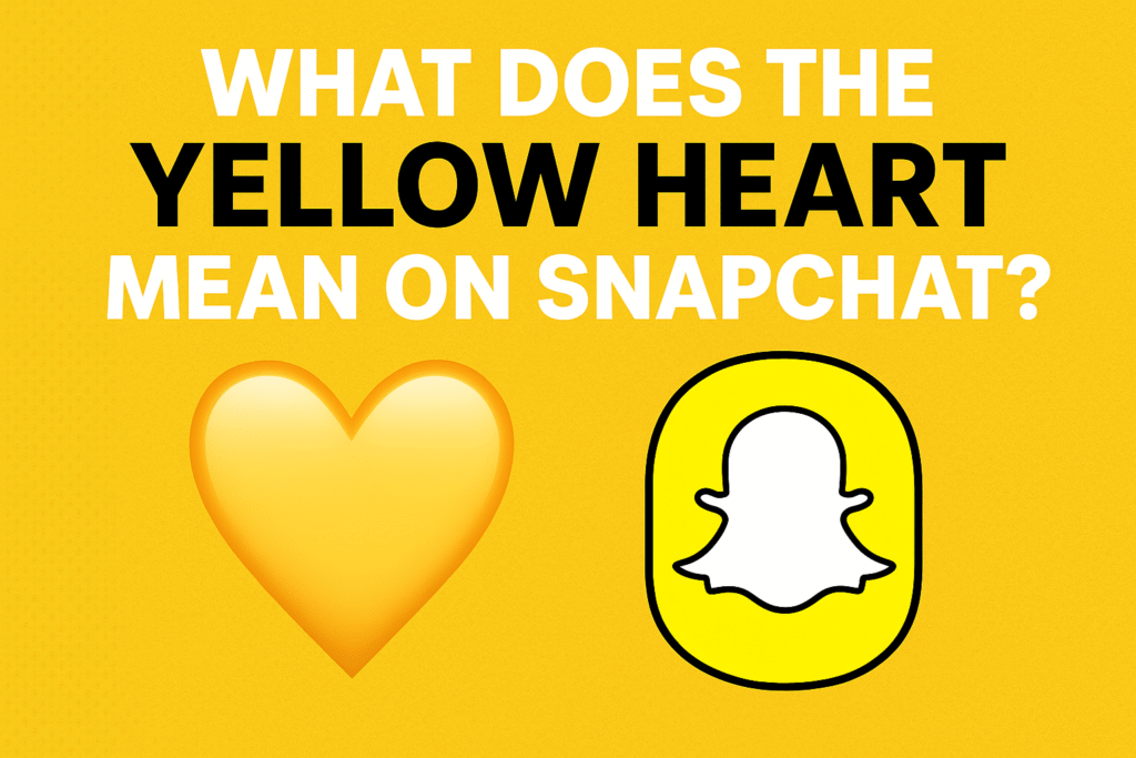 Yellow Heart on Snapchat: What It Really Means and How to Get It