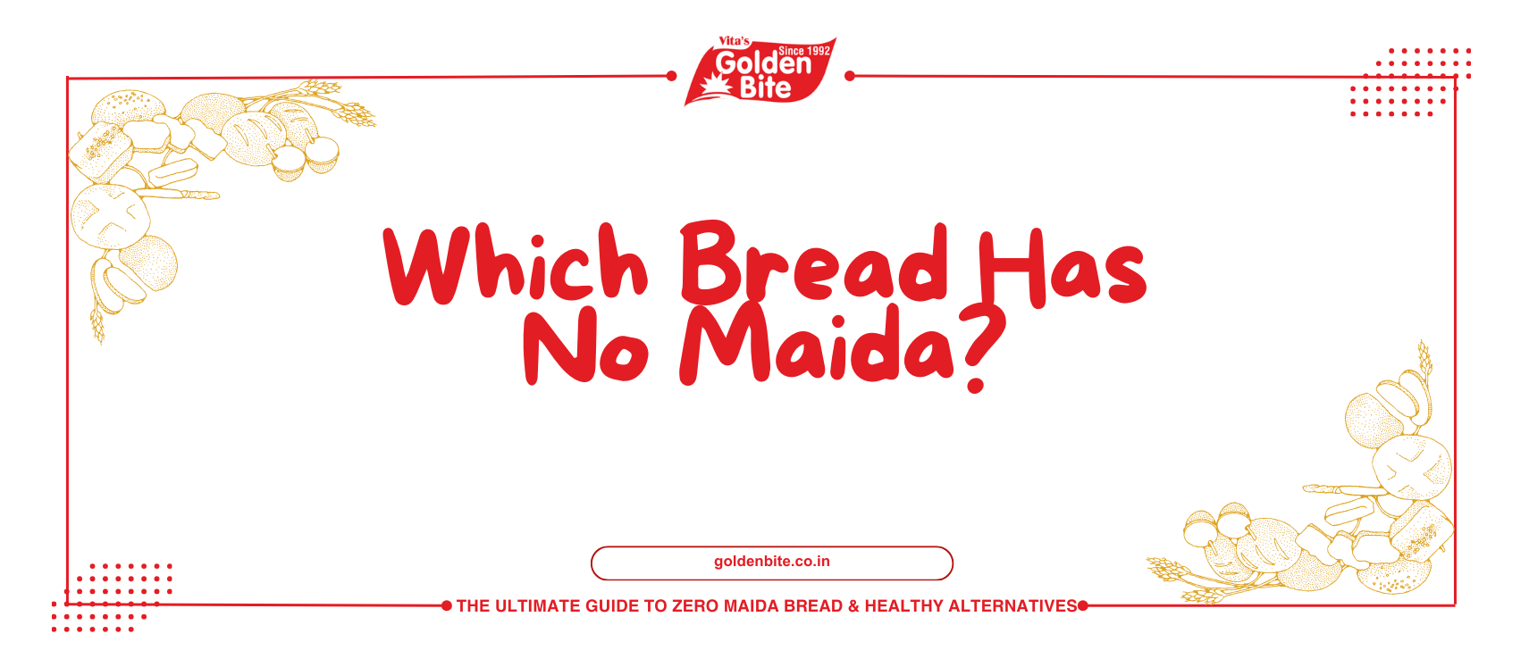 Which Bread Has No Maida? The Ultimate Guide to Zero Maida Bread & Healthy Alternatives